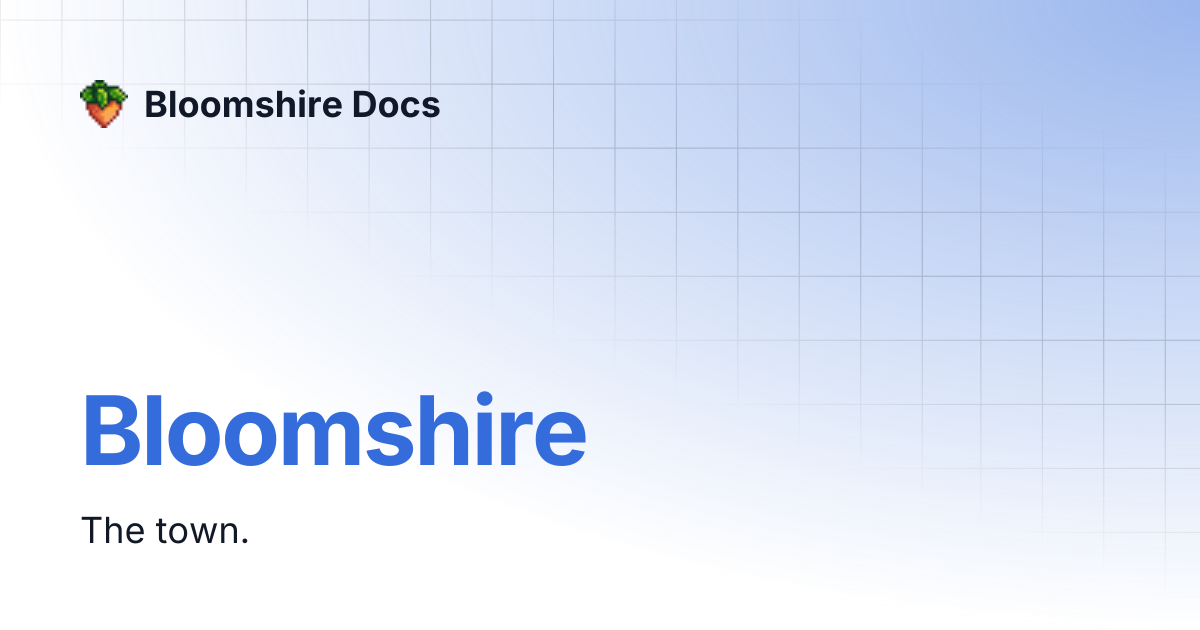 Bloomshire | Bloomshire Docs