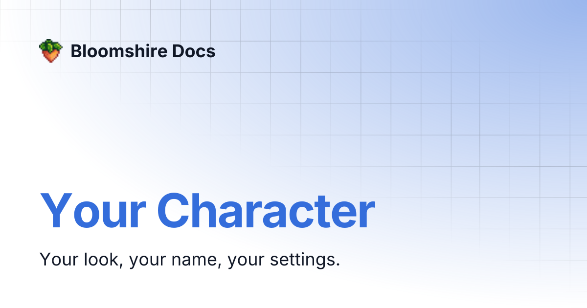 Your Character | Bloomshire Docs